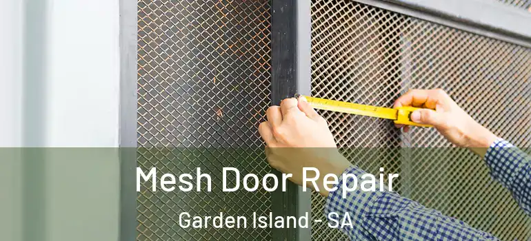 Mesh Door Repair Garden Island - SA