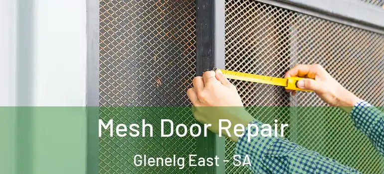 Mesh Door Repair Glenelg East - SA