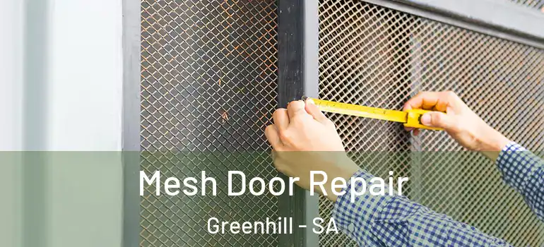 Mesh Door Repair Greenhill - SA