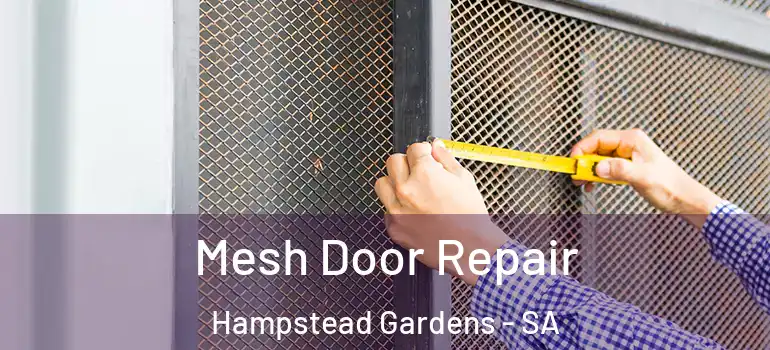 Mesh Door Repair Hampstead Gardens - SA