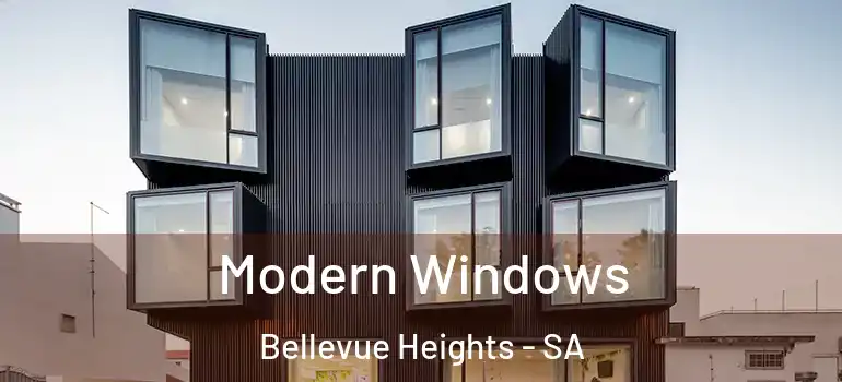 Modern Windows Bellevue Heights - SA