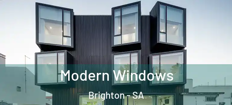 Modern Windows Brighton - SA