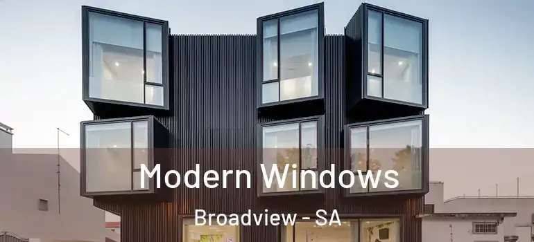 Modern Windows Broadview - SA
