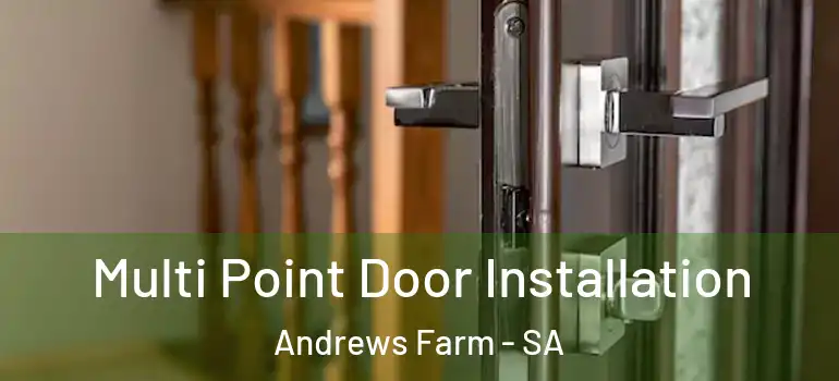  Multi Point Door Installation Andrews Farm - SA