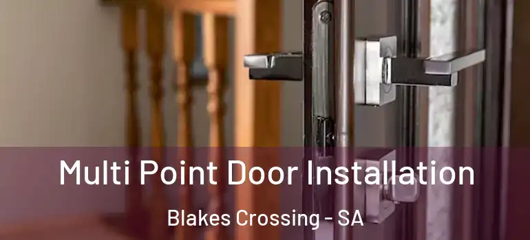 Multi Point Door Installation Blakes Crossing - SA