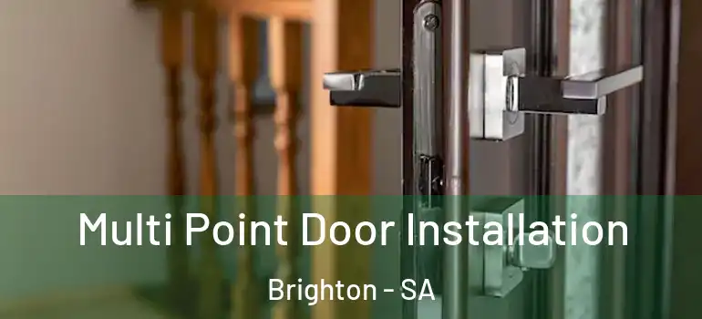Multi Point Door Installation Brighton - SA