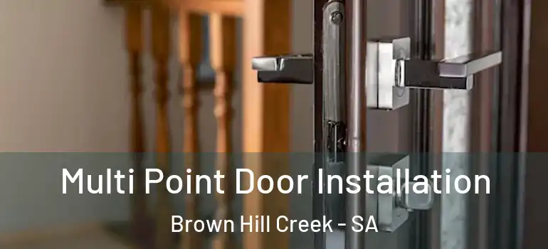 Multi Point Door Installation Brown Hill Creek - SA
