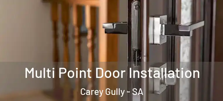 Multi Point Door Installation Carey Gully - SA