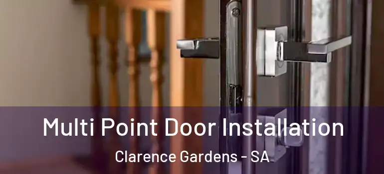 Multi Point Door Installation Clarence Gardens - SA