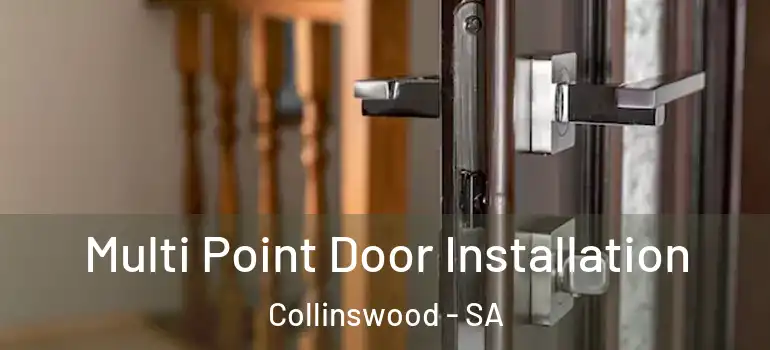 Multi Point Door Installation Collinswood - SA