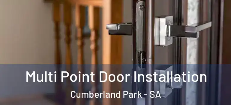 Multi Point Door Installation Cumberland Park - SA