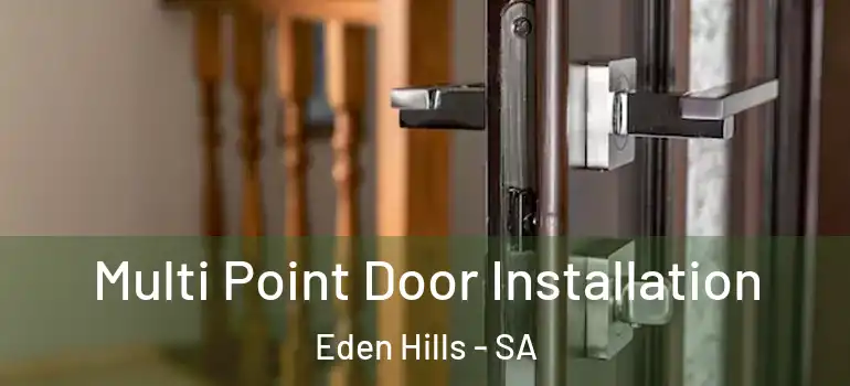 Multi Point Door Installation Eden Hills - SA