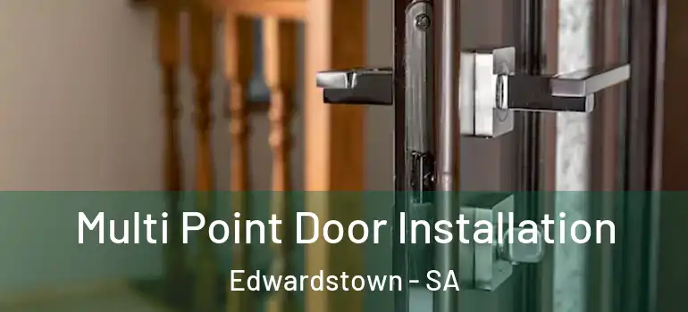Multi Point Door Installation Edwardstown - SA