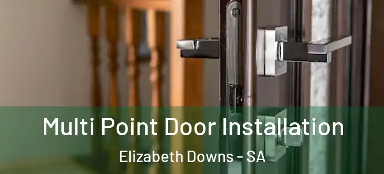 Multi Point Door Installation Elizabeth Downs - SA