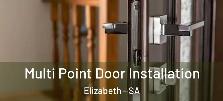 Multi Point Door Installation Elizabeth - SA