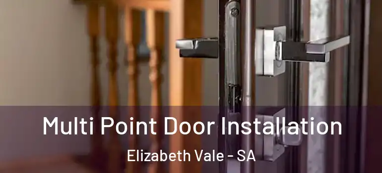 Multi Point Door Installation Elizabeth Vale - SA