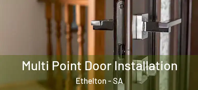 Multi Point Door Installation Ethelton - SA
