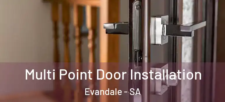 Multi Point Door Installation Evandale - SA