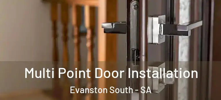 Multi Point Door Installation Evanston South - SA