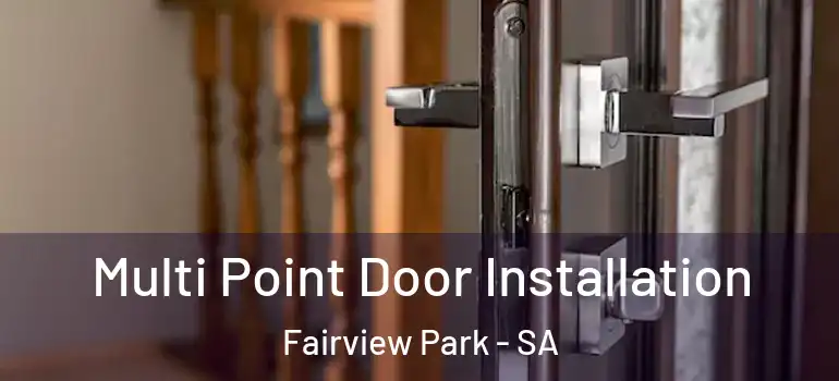 Multi Point Door Installation Fairview Park - SA