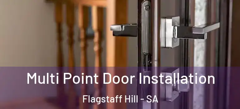 Multi Point Door Installation Flagstaff Hill - SA