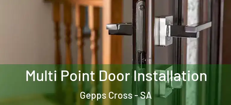 Multi Point Door Installation Gepps Cross - SA