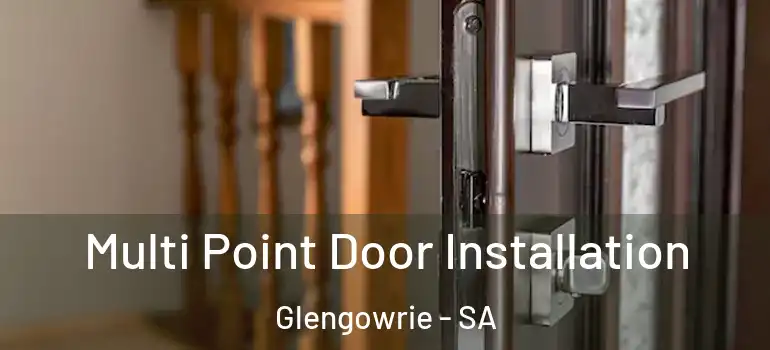 Multi Point Door Installation Glengowrie - SA