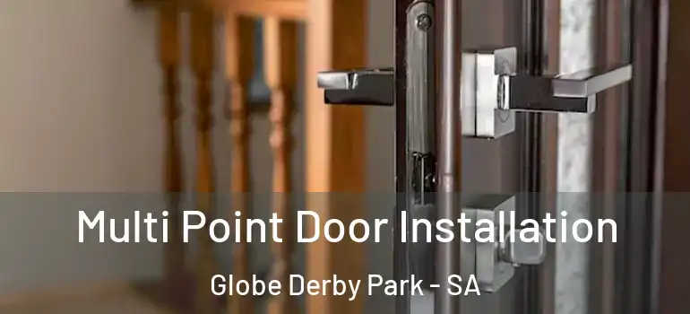 Multi Point Door Installation Globe Derby Park - SA