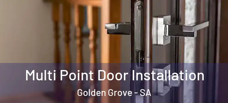 Multi Point Door Installation Golden Grove - SA