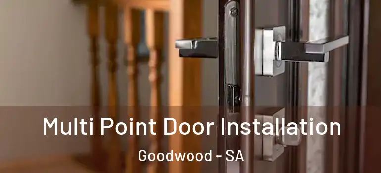 Multi Point Door Installation Goodwood - SA