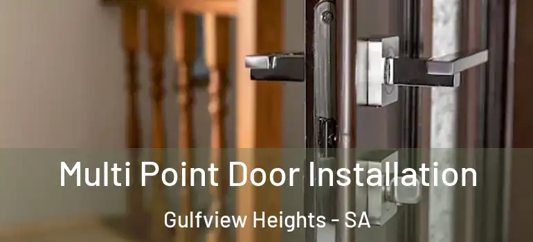 Multi Point Door Installation Gulfview Heights - SA