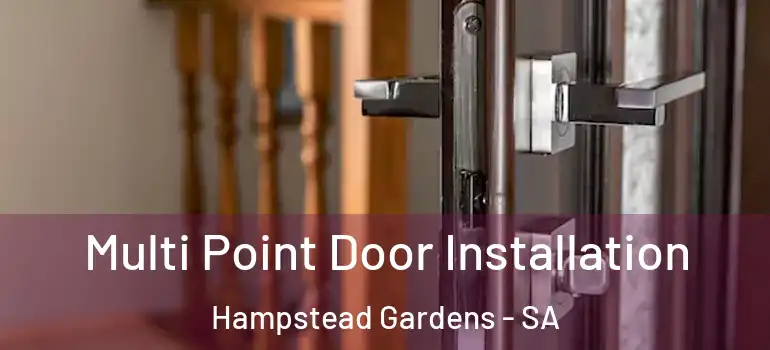 Multi Point Door Installation Hampstead Gardens - SA