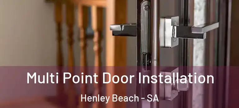 Multi Point Door Installation Henley Beach - SA