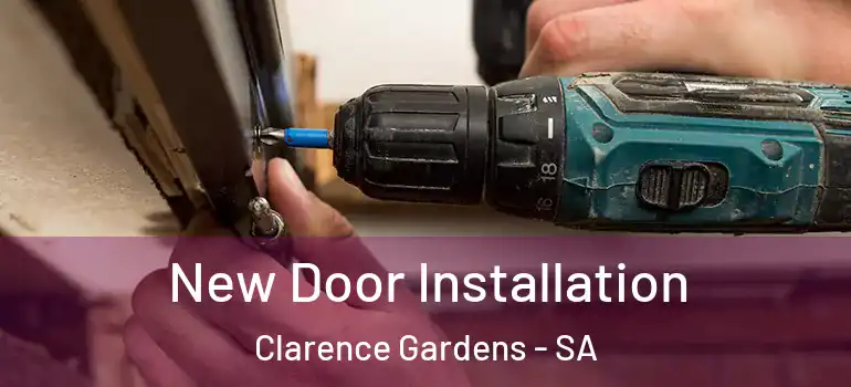 New Door Installation Clarence Gardens - SA