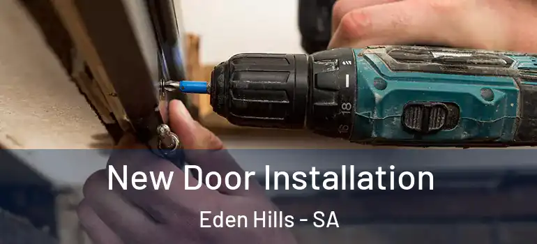 New Door Installation Eden Hills - SA