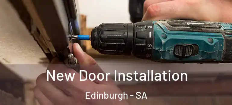 New Door Installation Edinburgh - SA