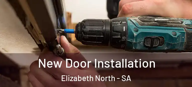 New Door Installation Elizabeth North - SA