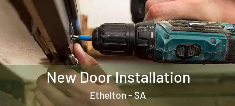 New Door Installation Ethelton - SA