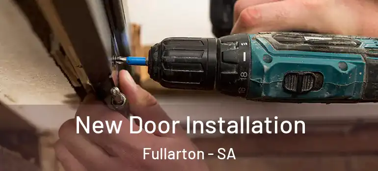 New Door Installation Fullarton - SA
