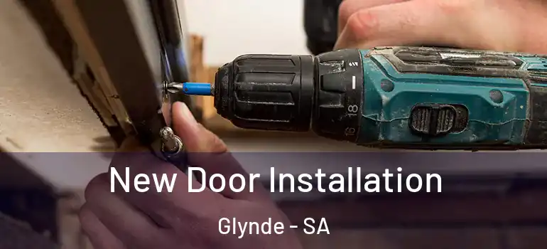 New Door Installation Glynde - SA