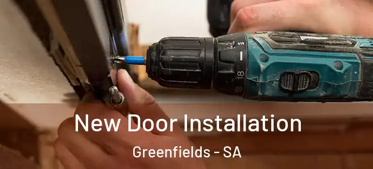 New Door Installation Greenfields - SA