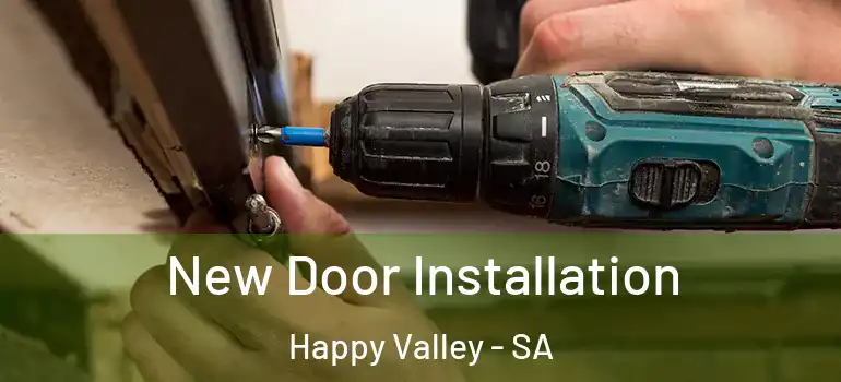 New Door Installation Happy Valley - SA