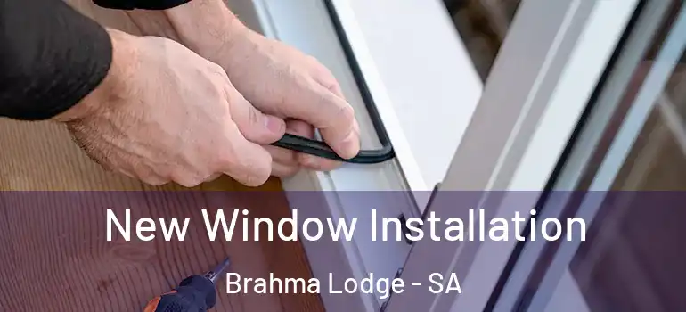  New Window Installation Brahma Lodge - SA