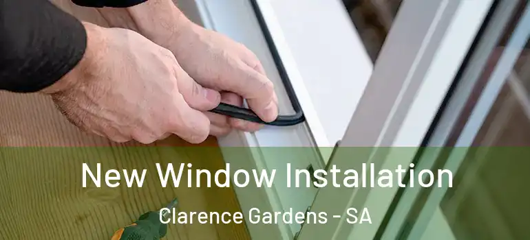 New Window Installation Clarence Gardens - SA