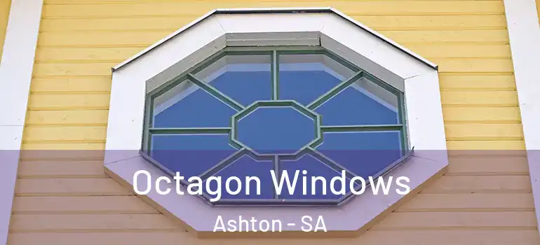 Octagon Windows Ashton - SA