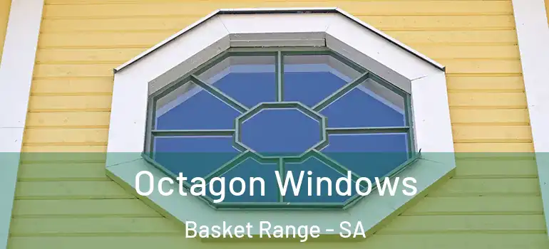 Octagon Windows Basket Range - SA