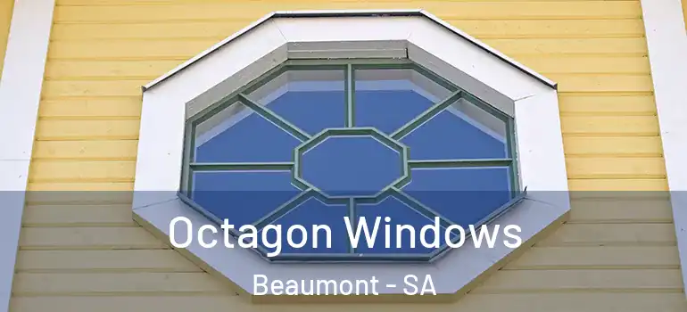 Octagon Windows Beaumont - SA