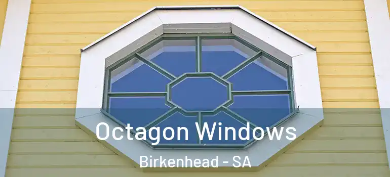  Octagon Windows Birkenhead - SA
