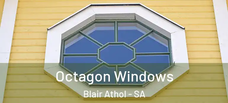 Octagon Windows Blair Athol - SA