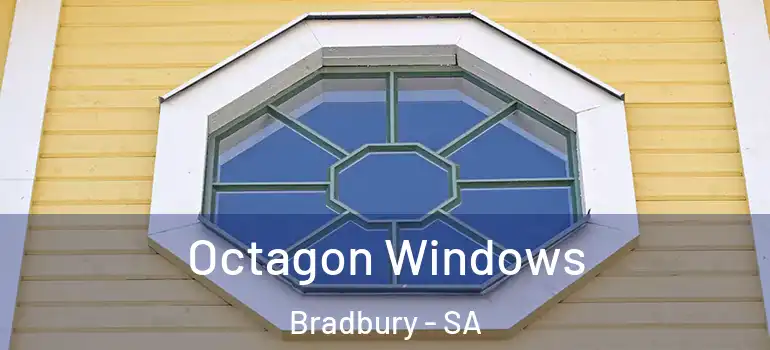 Octagon Windows Bradbury - SA